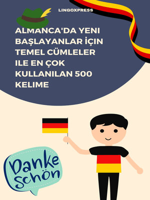 cover image of Almanca'da Yeni Başlayanlar İçin Temel Cümleler ile En Çok Kullanılan 500 Kelime